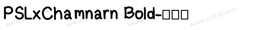 PSLxChamnarn Bold字体转换